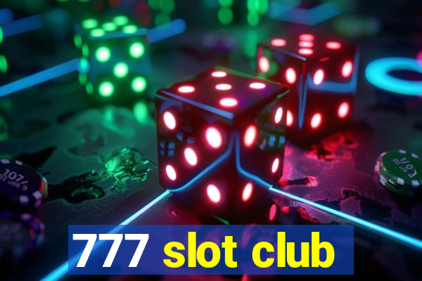 777 slot club