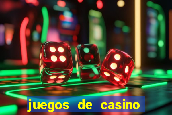 juegos de casino para ganar dinero real