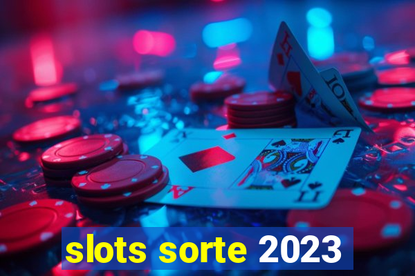 slots sorte 2023