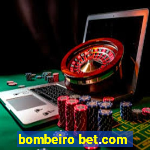 bombeiro bet.com