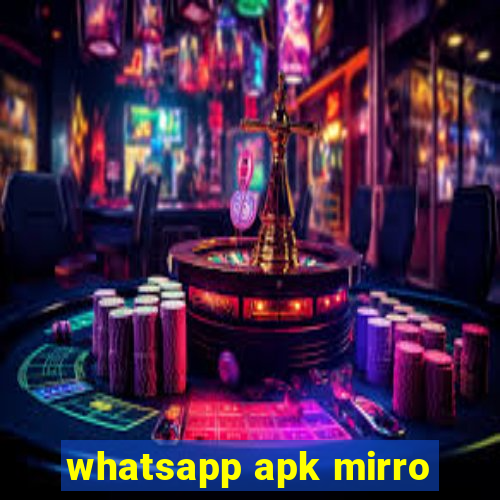 whatsapp apk mirro