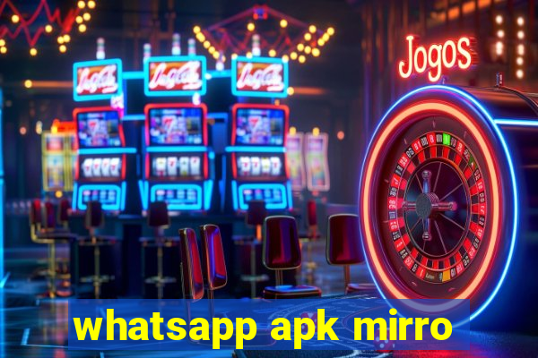 whatsapp apk mirro