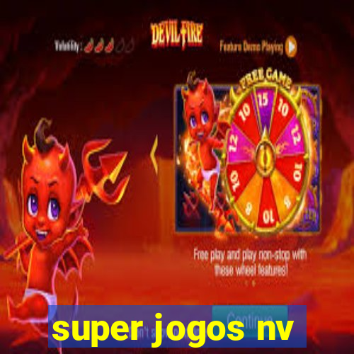 super jogos nv