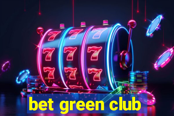 bet green club