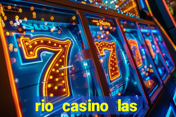 rio casino las vegas shows