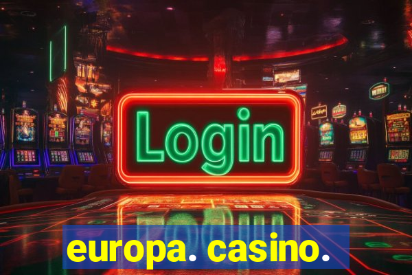 europa. casino.