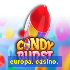 europa. casino.