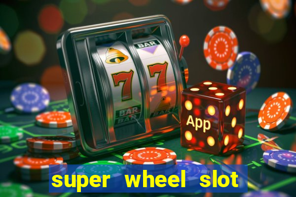 super wheel slot free play