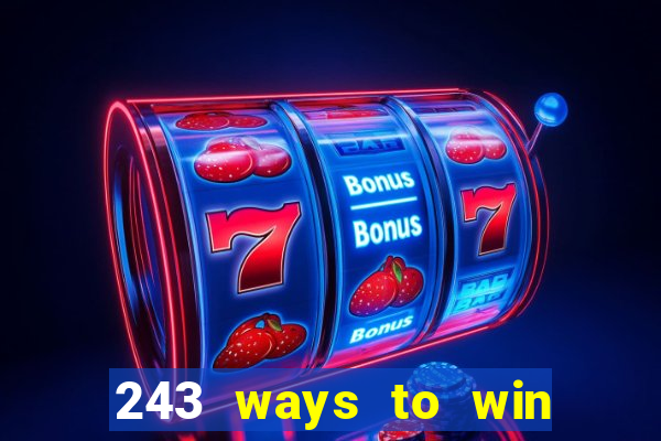 243 ways to win slots casinos