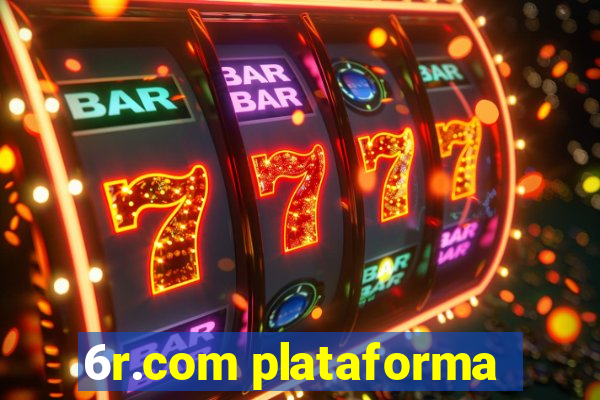 6r.com plataforma