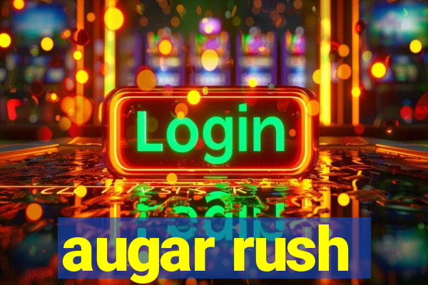 augar rush