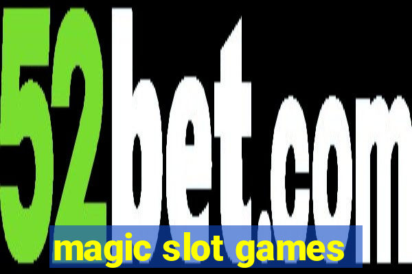 magic slot games