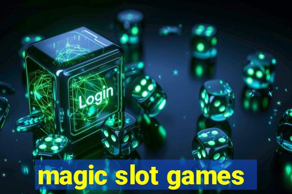 magic slot games