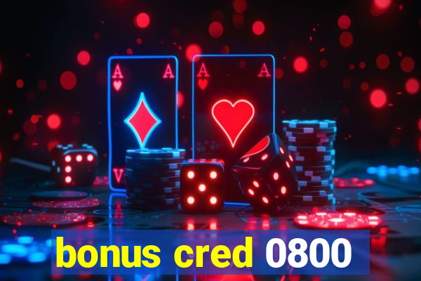 bonus cred 0800