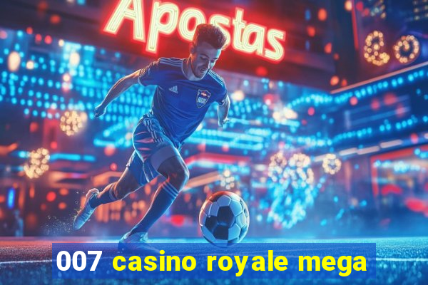 007 casino royale mega