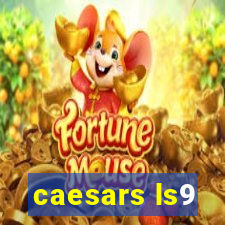 caesars ls9