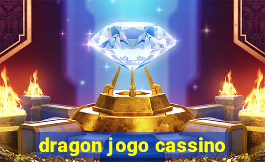 dragon jogo cassino