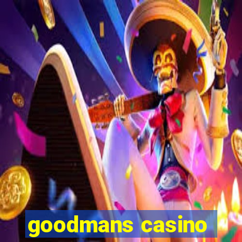 goodmans casino