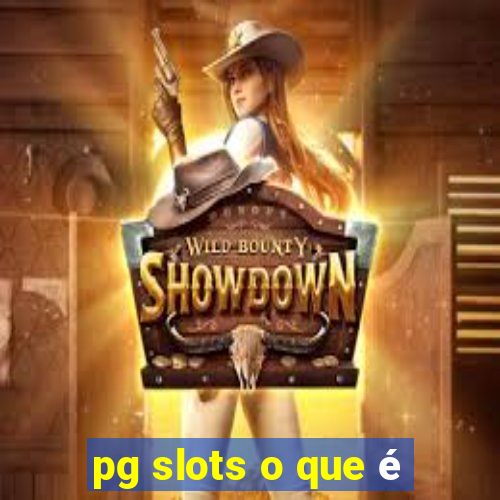 pg slots o que é