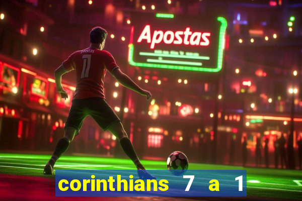 corinthians 7 a 1 no santos