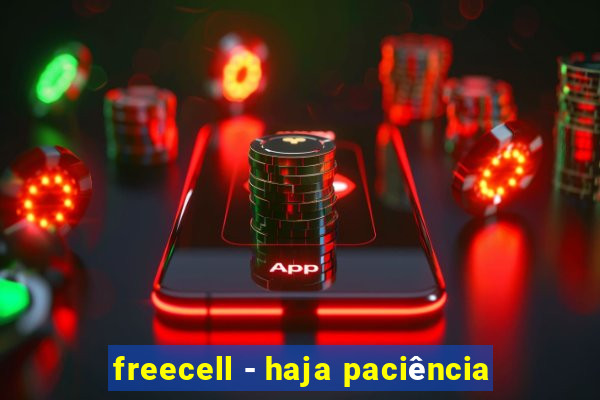 freecell - haja paciência