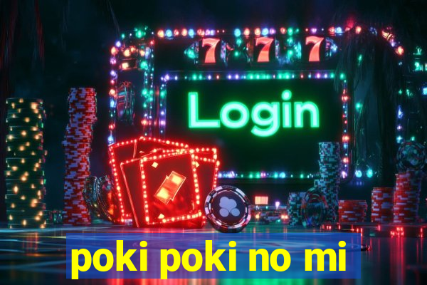 poki poki no mi