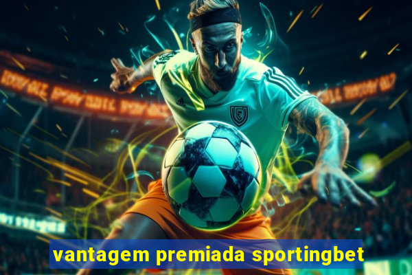 vantagem premiada sportingbet