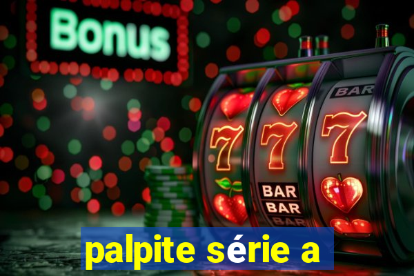 palpite série a