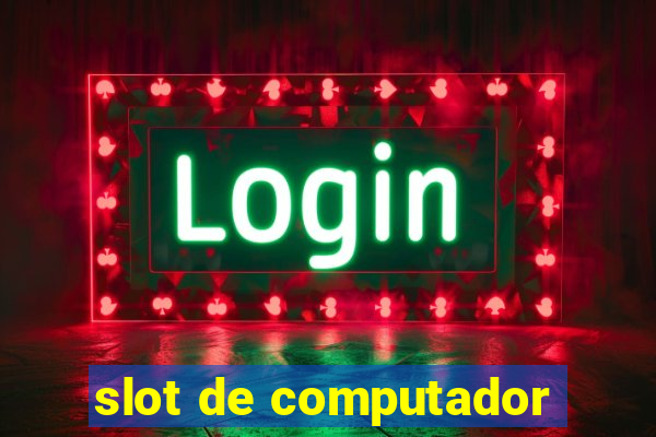 slot de computador