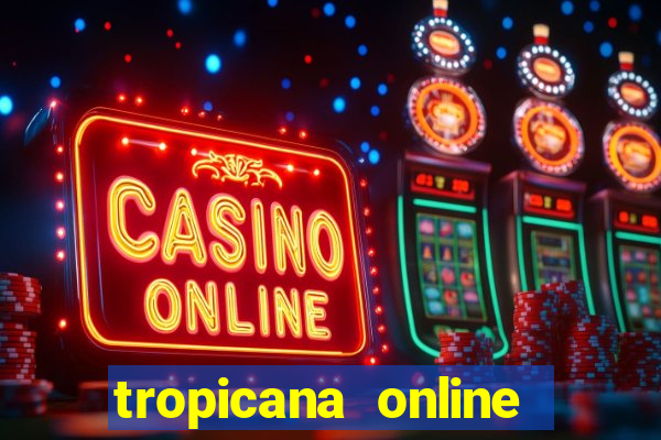 tropicana online casino promotions