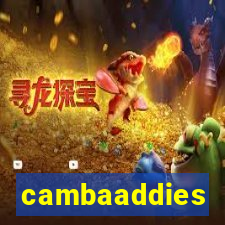 cambaaddies