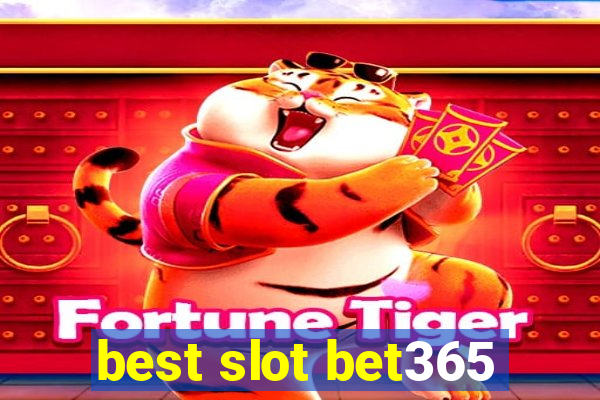 best slot bet365