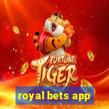 royal bets app