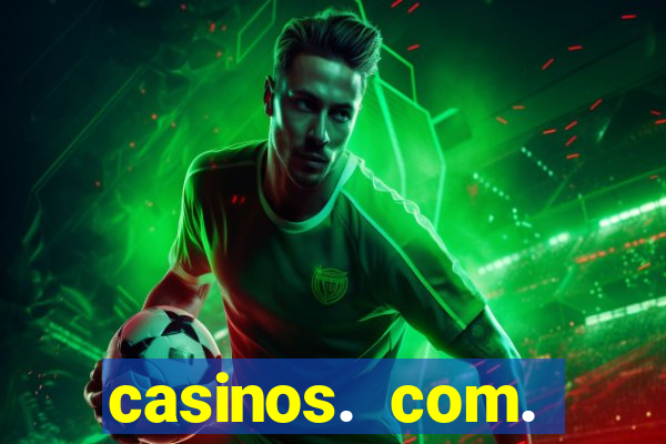 casinos. com. bonus. sem. deposito.