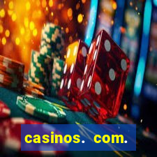 casinos. com. bonus. sem. deposito.