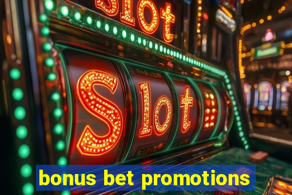 bonus bet promotions