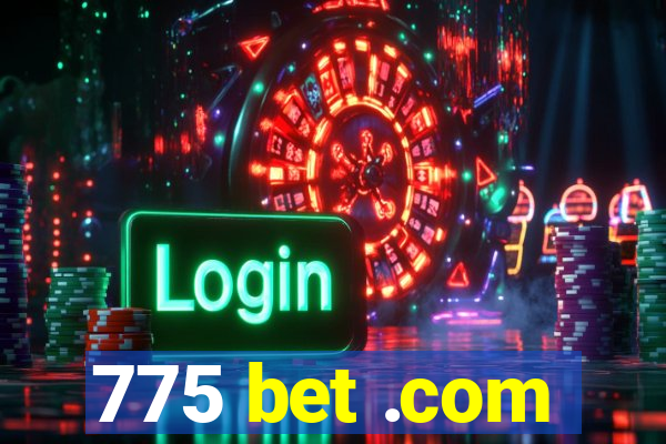 775 bet .com