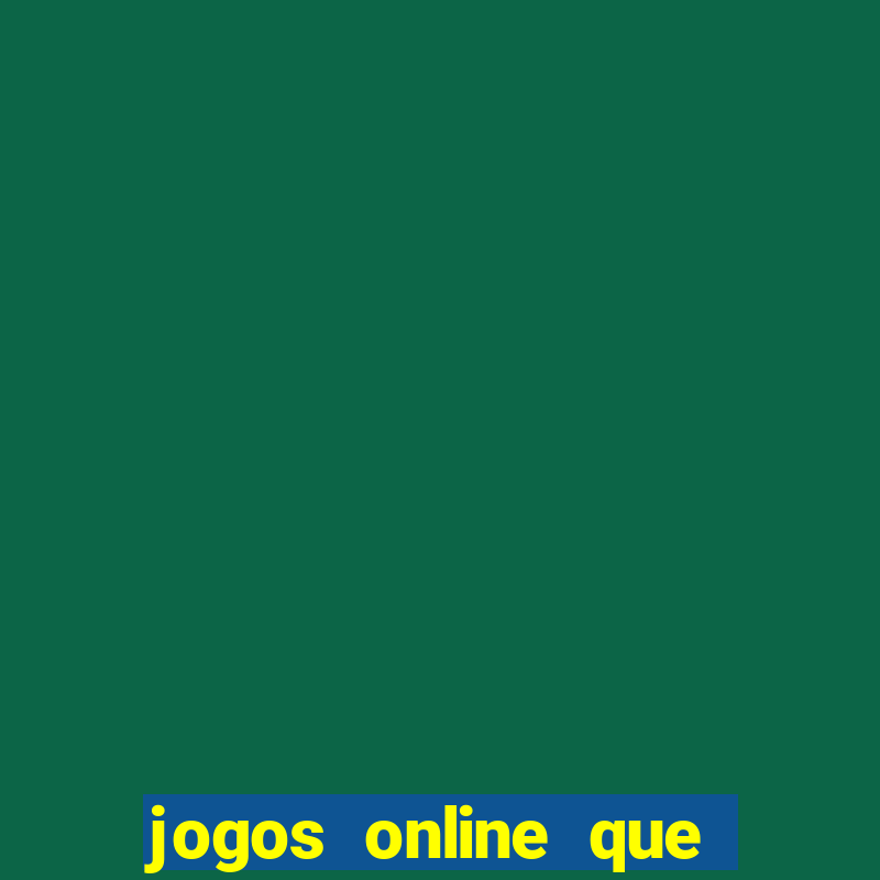 jogos online que pagam na hora