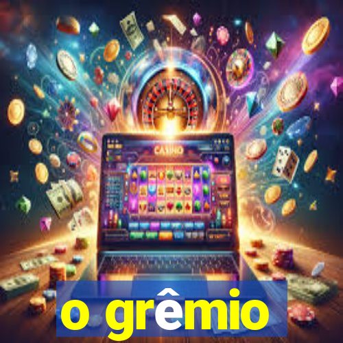 o grêmio