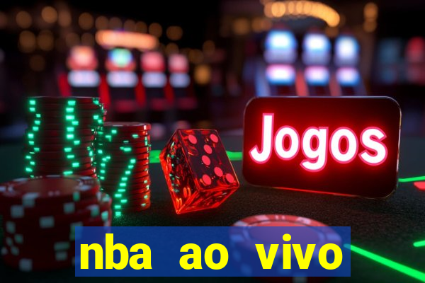 nba ao vivo gr谩tis celular