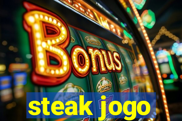 steak jogo