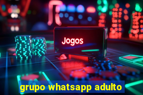 grupo whatsapp adulto