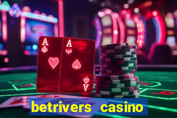 betrivers casino bonus code wv