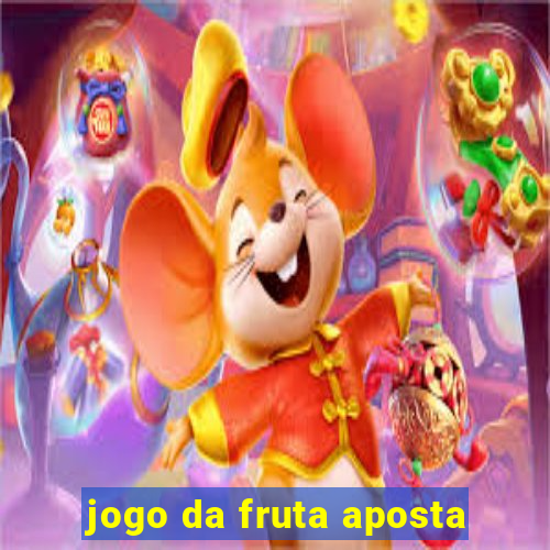 jogo da fruta aposta