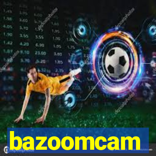 bazoomcam