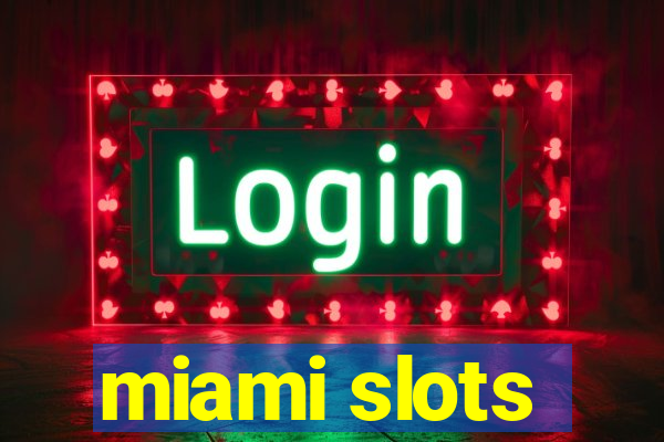 miami slots