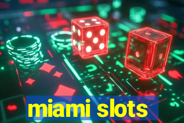 miami slots