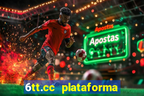 6tt.cc plataforma de jogos