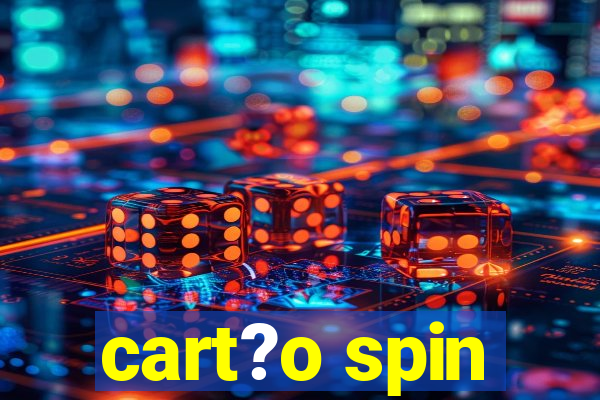 cart?o spin