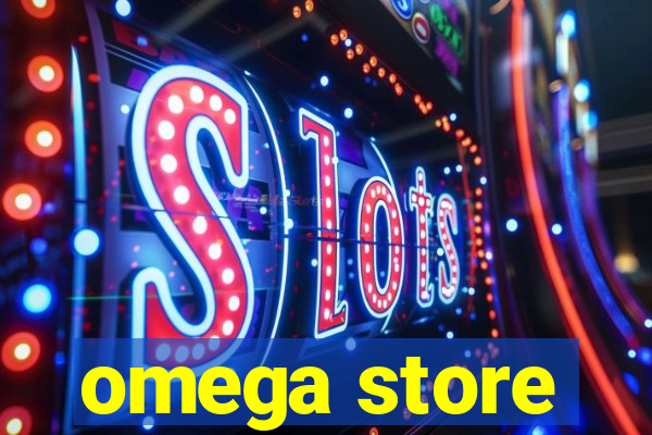 omega store